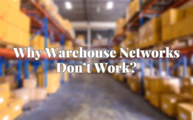 why-warehouse-network-dont-work